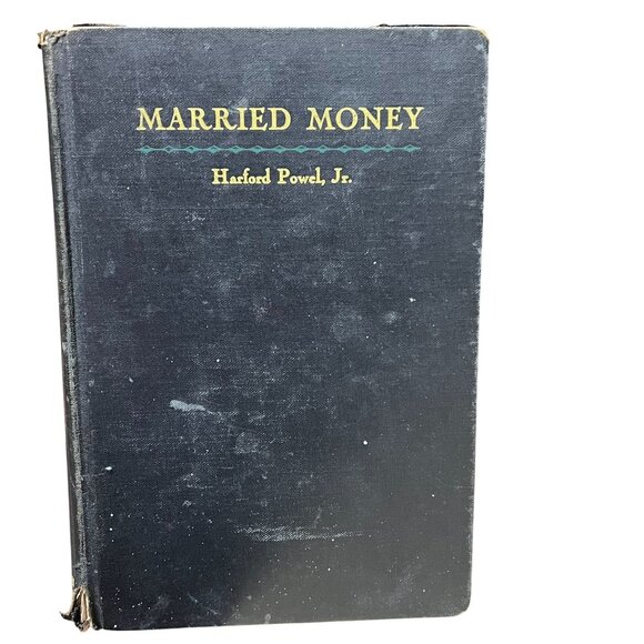 Married Money By Harford Powel Jr. 1929 Hardcover Book
